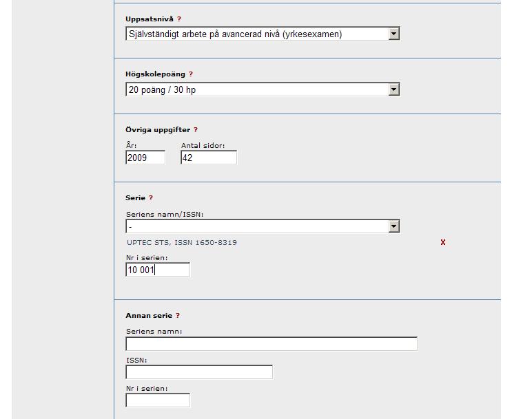 Civilingenjörsprogram: välj Självständigt arbete på avancerad nivå (yrkesexamen) Högskoleingenjörsprogram: välj