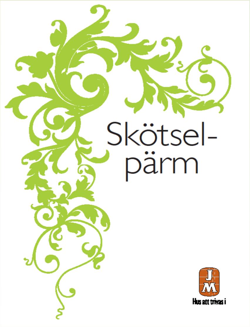 Inflyttningsinformation Skötselpärm I skötselpärmen hittar ni viktig och användbar information om er nya bostad, och påminnelser om det