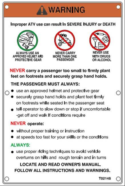 Märke nr 3: Felaktig användning av fyrhjulingen kan resultera i allvarlig skada. Använd alltid godkänd hjälm och skyddsutrustning. Kör aldrig med mer än en passagerare.