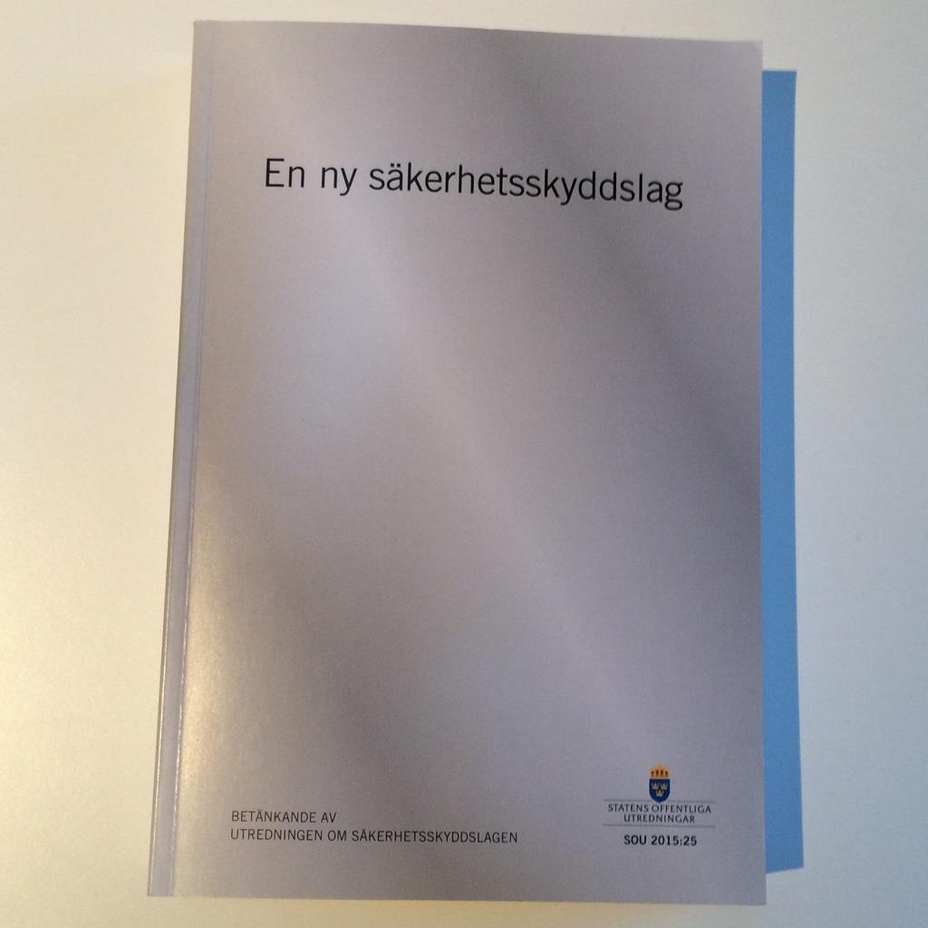 Samhället ställer nya krav 2018:585 Översyn av säkerhetsskyddslagen (1996:627) - SOU 2015:25