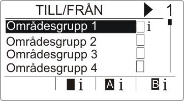 6 Flerområdesvy Tillkoppling inte möjlig För att ändra status på alla områden: 1. Skrolla med hjälp av tangenten till ALLA MINA OMRÅDEN. (i områdesgruppvisning) 2.