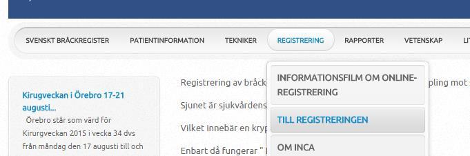 1 Inledning Denna användarhandbok riktar sig till sjukvårdspersonal som registrerar operationer i Svenskt Bråckregister. Mer information om Svenskt Bråckregister finns på: www.svensktbrackregister.