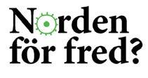 Norden och freden diskuterades i Oslo, Stockholm och Nordens tidning Projektet Norden för fred?