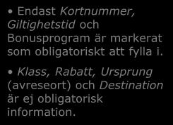 under Bolag. Fyll i kortnummer, giltighetstid och bonusprogram.