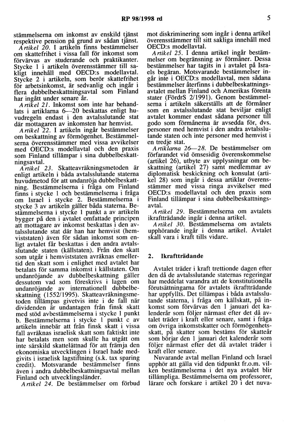 RP 98/1998 rd 5 stämmelsema om inkomst av enskild tjänst respektive pension på grund av sådan tjänst. Artikel 20.