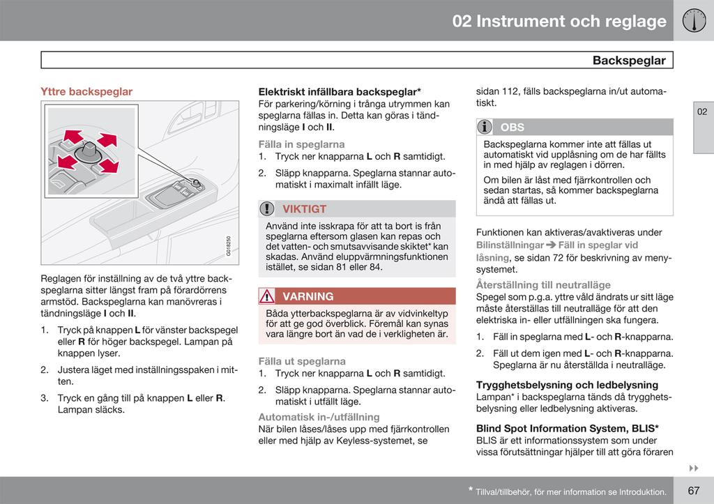 Exempel taget från s. 67 ur en svensk Volvo C30 manual. Figur 2.2. Exempel på innehållsbaserad formatering Denna typ av layout respekterar mängden information och hur denna ska presenteras.