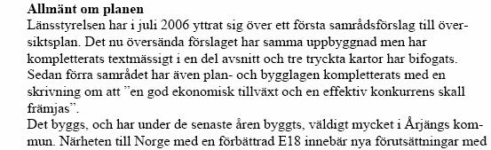 6 Kommunen har tagit del av synpunkterna och handlingarna bearbetas och/eller kompletteras. 9.