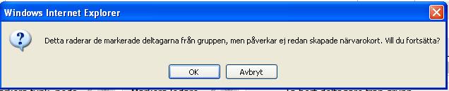 raderas deltagaren ur listan. Ett meddelande visas på skärmen Vill du radera deltagaren? 8.