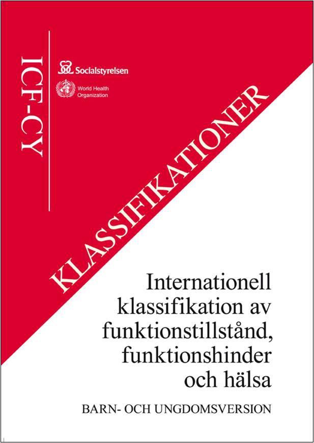 ICF Internationell klassifikation av funktionstillstånd, funktionshinder och hälsa I behovsanalysen använder referensgruppen ICF, som är ett gemensamt och