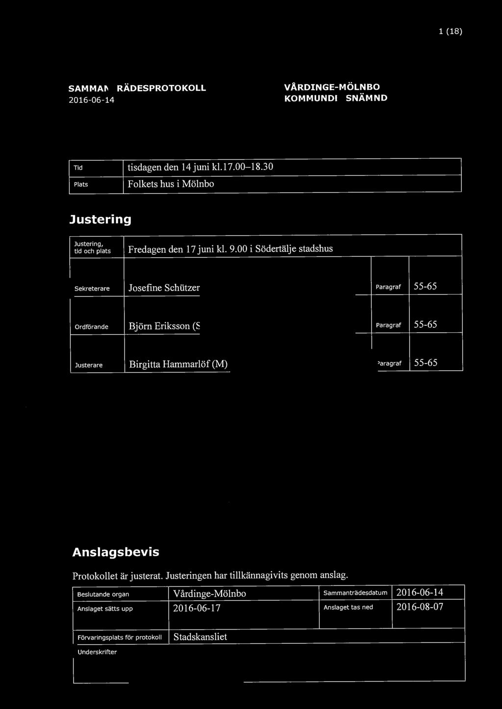 södertälje 1<ommun l (18) SAMMANTRÄDESPROTOKOLL 2016-06-14 VÄRDINGE-MÖLNBO KOMMUNDELSNÄMND Tid Plats tisdagen