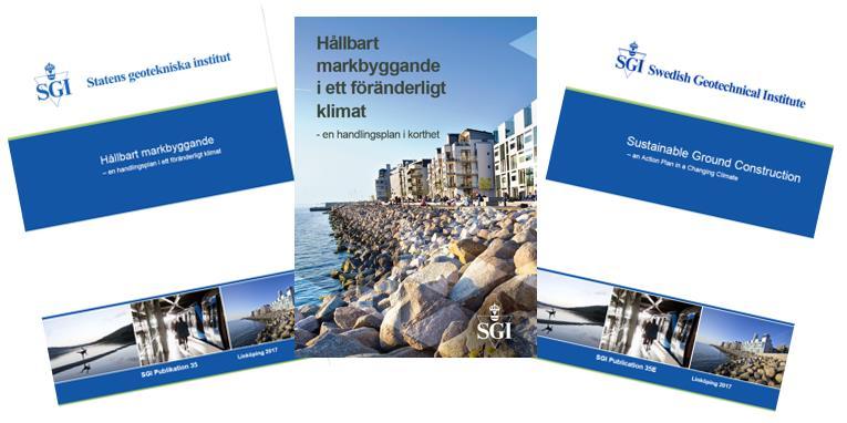 Handlingsplaner för klimatanpassning med åtgärder för förorenade områden Länsstyrelserna: regionala handlingsplaner 2014 (revidering pågår) SGI: Handlingsplan för