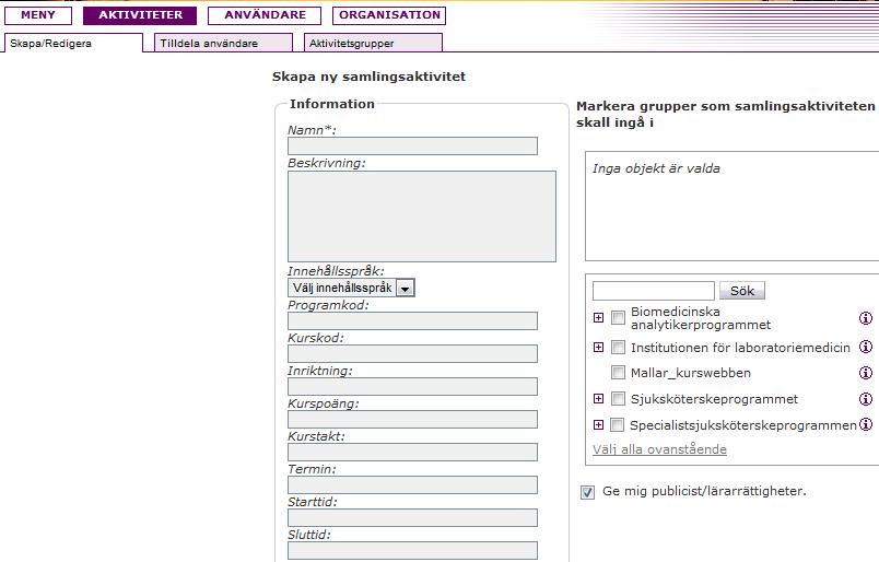 Välj Ny samlingsaktivitet Nu öppnas en sida där du väljer vilken typ av ny aktivitet ska skapas.