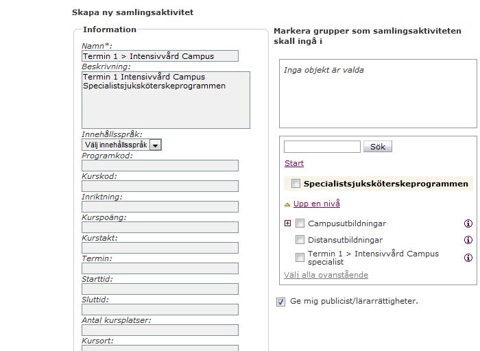 Ange grupptillhörighet Den nya samlingsaktiviteten tillhör