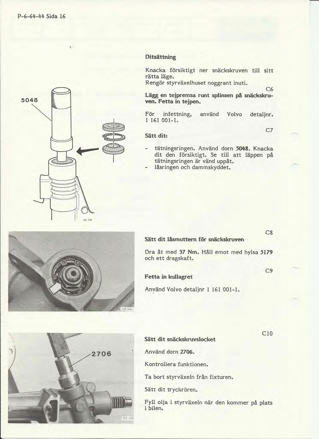 P-6-64-44 Sida 16 ', ' Ditsättning 5048 ~ Knacka försiktigt ner snäckskruven till sitt rätta läge. Rengör styr växel huset noggrant inuti. C6 Lägg en tejpremsa nmt splinsen på snäckskruven.