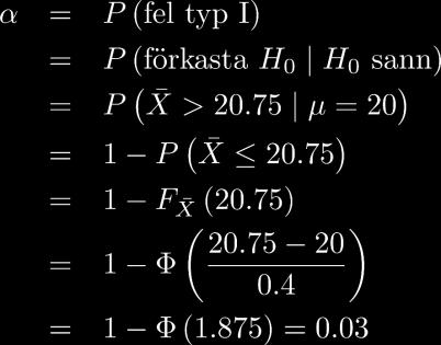 Saolikhete att göra ett fel typ I: Fel typ I: förkata ollhypotee, fatä de är a Låt o ata att σ är käd: σ = 2.4.