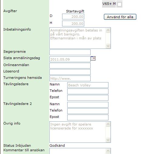 till exempel sista anmälningsdatum, anmälningsavgift (fylls i vid Avgifter ), olika erbjudanden, prispengar