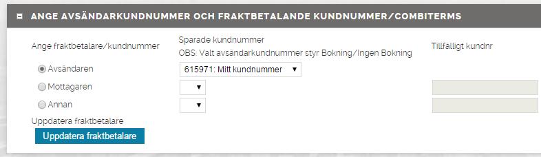 Fraktbetalare Beroende på vilken transporttjänst du valt och vilka avsändar- och mottagaradresser du angivit kan du använda olika fraktbetalare.