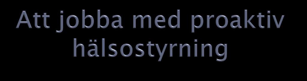 Patienterna får bättre livskvalité och en möjlighet att bibehålla hälsan längre. Det ger oss möjlighet att tidigt identifiera behovet av vård och omsorg för varje individ.