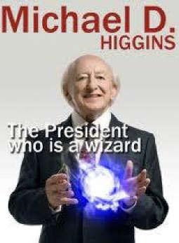 IRLANDO Post virinoj viro Post sukcesa prezidanteco de du virinoj Irlando refoje havas viran prezidanton, nome Michael D. Higgins (irlandgaele: Mícheál Ó huiginn).