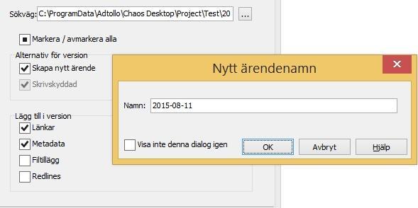 Chaos desktop manual Här väljer jag att skapa en version som även får ett nytt ärende. Versionen blir skrivskyddad och kommer att innehålla metadata och länkar (t.ex. externa referenser).