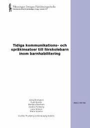 Tidiga kommunikations- och språkinsatser till förskolebarn Deltagare Gunilla Thunberg DART, Göteborg http://habiliteringisverige.