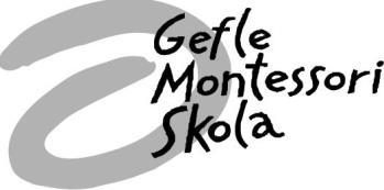 Gefle Montessoriskola 2017-06-16 Arbetsplan Gefle Montessoriskola 2017/2018 Förskoleklass, åk 1-6 Den här arbetsplanen beskriver vilka arbetsområden vi på Gefle Montessoriskola kommer att fokusera på