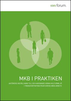 Läs mer: MKB i praktiken aktörers inställning till och agerande kring kulturmiljö i transportinfrastrukturens MKB-arbete KMV-forum/ Riksantikvarieämbetet, 2009 MKB i praktiken - om