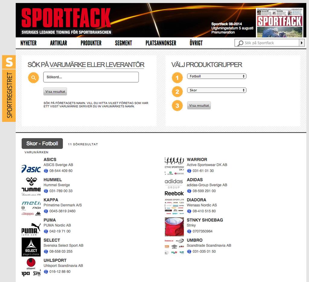 Katalogen distribueras med Sportfack #1, delas ut på branschmässor och finns att beställa under året. Total upplag är ca 3 000 ex. ➋ Presentationssida på webben under hela 2019.