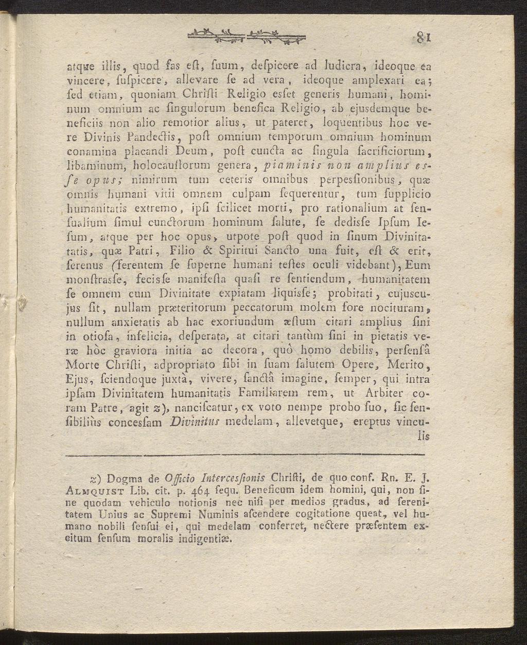 'ft» ft1 y,-^ ' c * atqae illis, quod fas ert, fuum, defpicere ad Judicra, ideoqoe ea vincere.