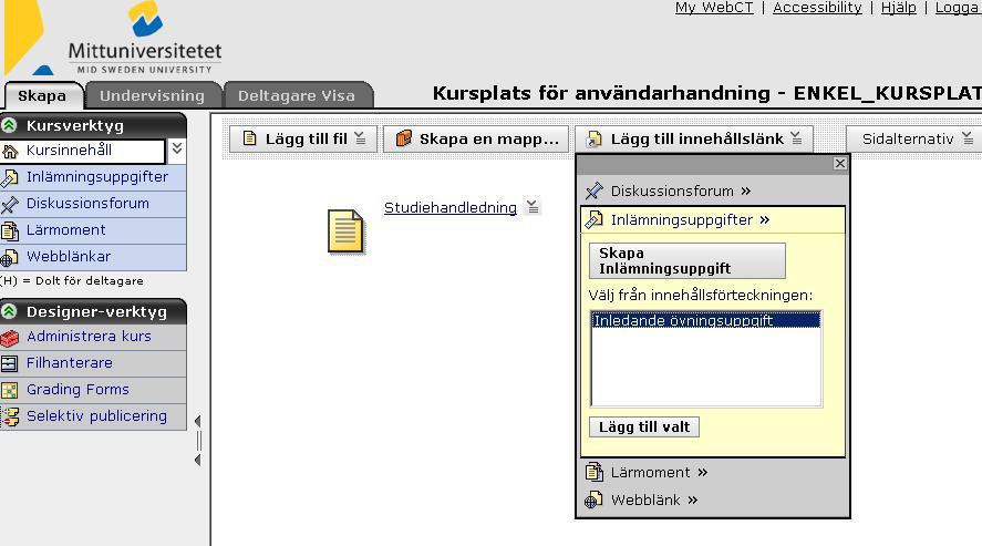 Bengt Nykvist 12 Lägg sedan till inlämningsuppgiften på Kursinnehåll Startsida enligt nedan. 4.