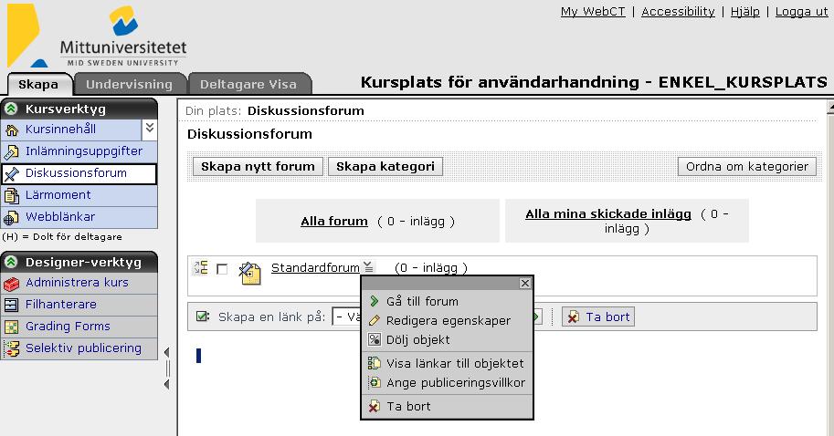 med studenterna. Vi väljer att lägga in ett sådant på startsidan. Klicka på länken Diskussionsforum i menyn till vänster på bildskärmen.