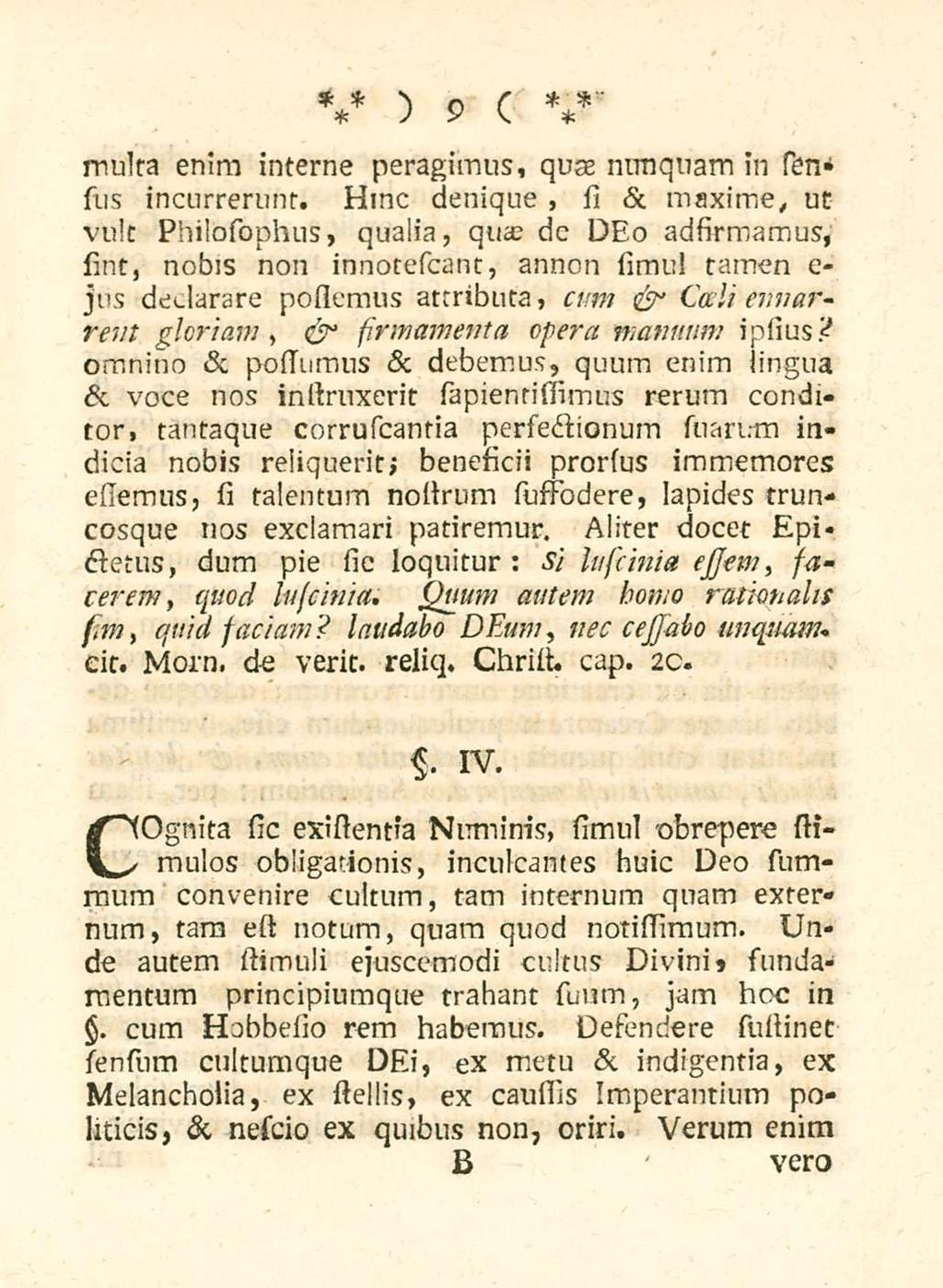 9 enim interne peragimus, quae mrnqnam in sen» mulra sus incurrerunt. Hinc denique, si & maxime, ut vuit Philosophus, qualia, qua?