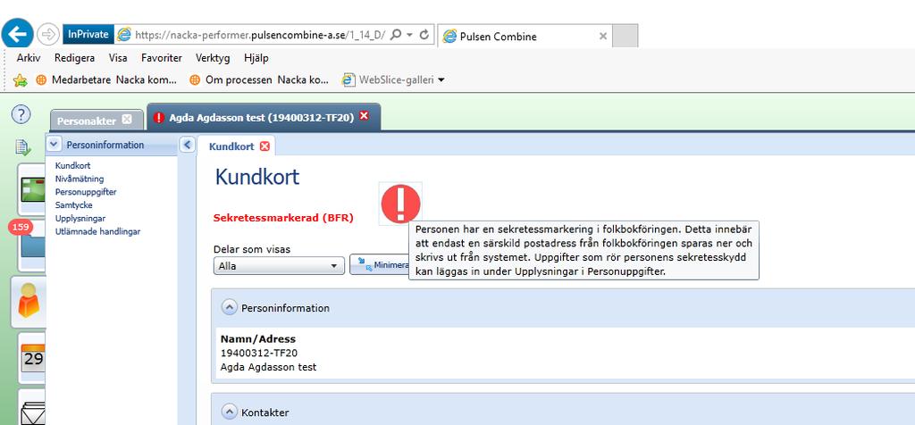2 (5) Nya uppgifter under Kontakter och Personuppgifter går inte att lägga in på en kund som är sekretessmarkerad från Befolkningsregistret.