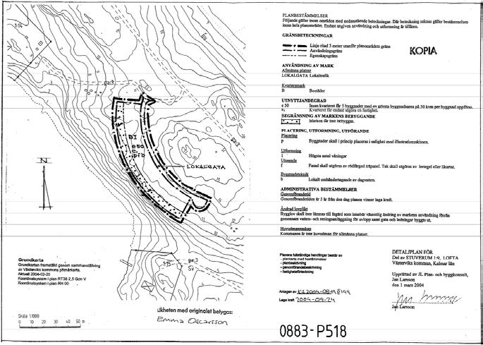 5 (5) Detaljplaner och förordnanden Detaljplanen är från 2004. Syftet med planen är att skapa möjlighet att uppföra en mindre stugby som ska vara en del i satsningen på turism.