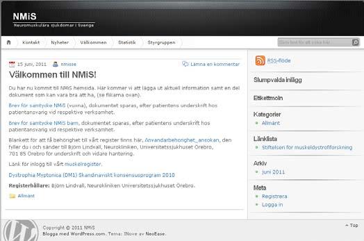 Nationellt kvalitetsregister - NMiS Tillstånd som omfattas av registret: Dystrofinopatier: Duchenne/Becker mfl Dystrofia myotonika SMA Kongenitala