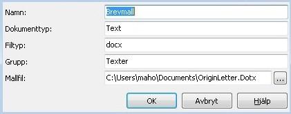 Systeminställningar Namn Ange ett namn för dokumentmallen, till exempel Brevmall eller Ritning skala 1:500. Dokumenttyp Ange den dokumenttyp som ska användas för dokumenten, till exempel Text.