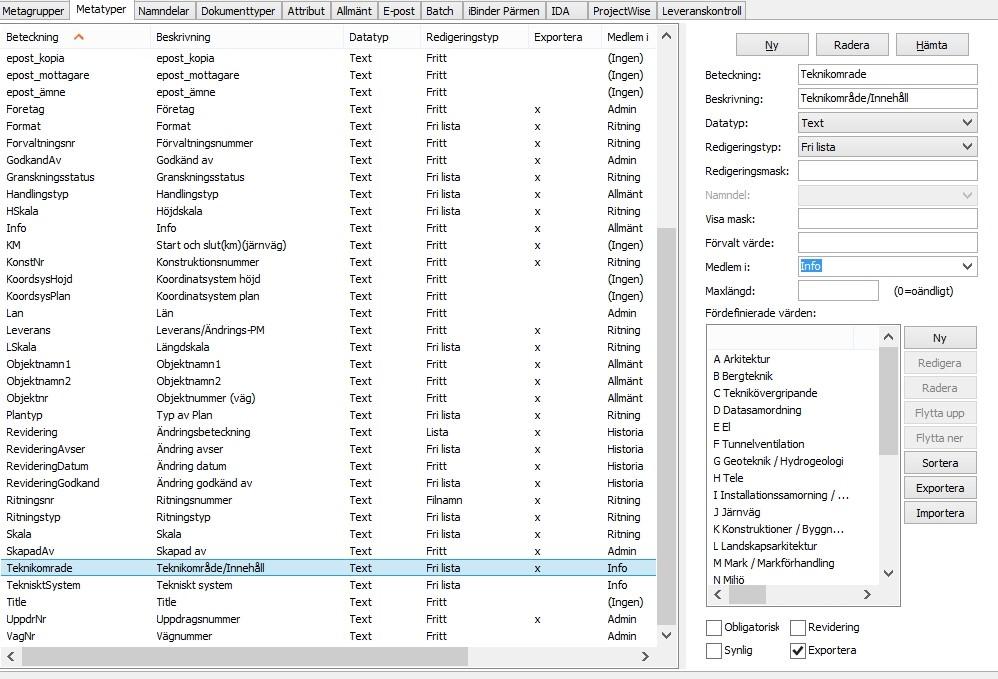 Projektkonfiguration - Import/export metatyper Projektkonfiguration För att enklare skapa projektkonfiguration kan värden importeras från befintliga projektkonfigurationer.