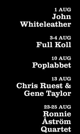 & Gene Taylor 23-25 AUG Ronnie Åström Quartet