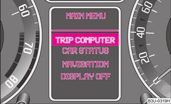 Instrument och kontrollampor 19 Meny TRIP COMPUTER (FÄRDDATOR) sidan 15 CAR STATUS (FORDONSSTATUS) sidan 20 DISPLAY OFF (DISPLAY FRÅN) NAVIGATION (NAVIGATION) sidan 22 Fig.