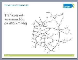 5 (6) Laholms kommun består av väldigt mycket väg.