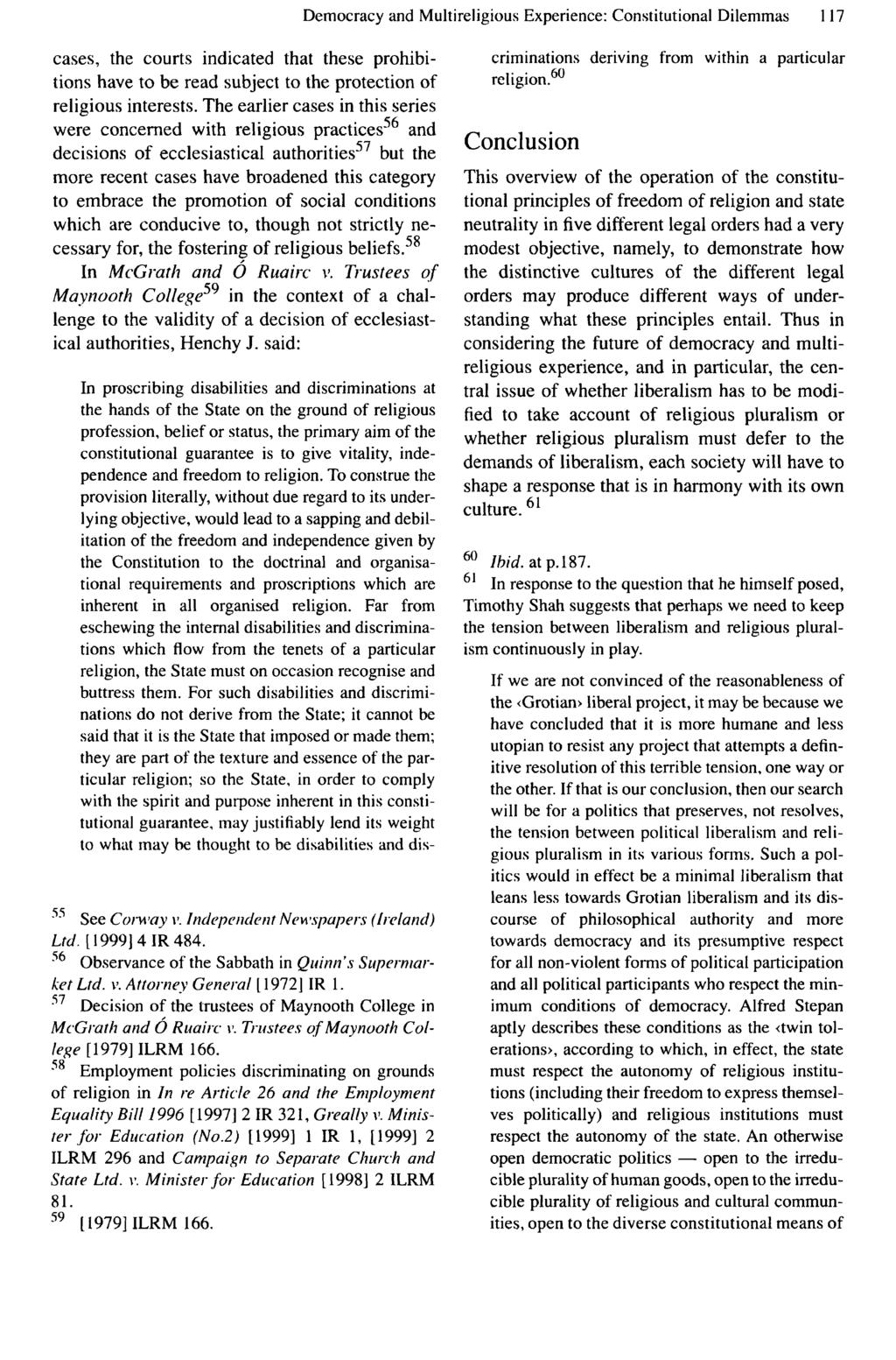 Democracy and Multireligious Experience: Constitutional Dilemmas 117 cases, the courts indicated that these prohibitions have to be read subject to the protection of religious interests.