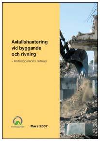 2 3 4 5 6d 7 8 Avfallet ska sorteras väl Avfallshantering Farligt avfall (FA, tidigare kallat MFA) ska alltid tas bort först, eventuellt krävs sanering Övrigt sorteras i så rena fraktioner som