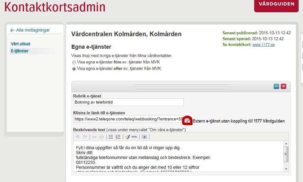 Figur 11 Om man har lagt in en extern e-tjänst i Kontaktkortsadmin så ska man bocka i rutan Extern e- tjänst utan koppling till 1177 Vårdguiden.