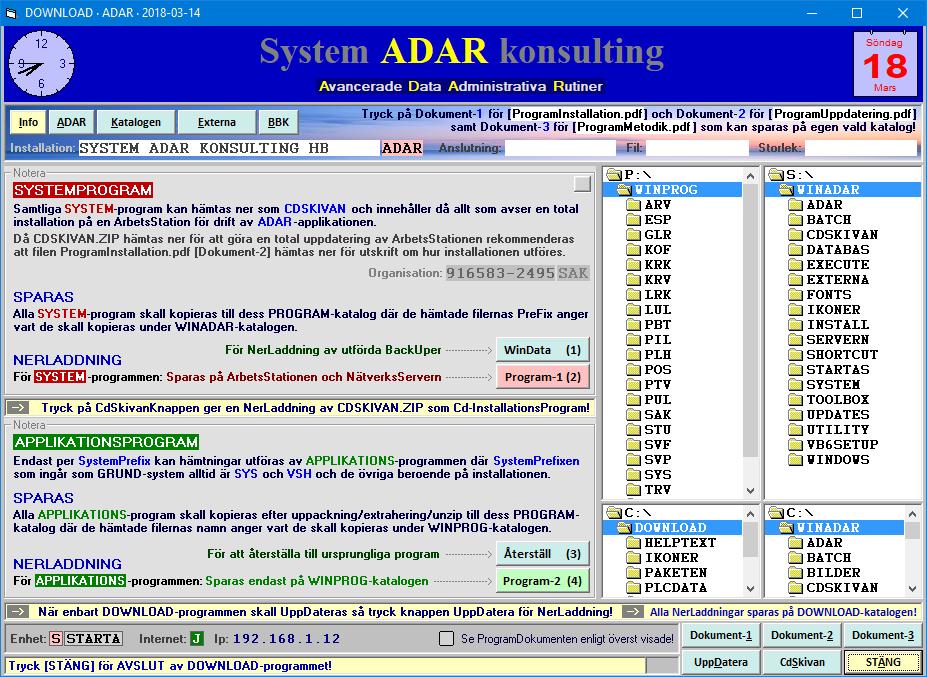 ProgramUppdatering 2017-10-17 1 Efter utförd installation av ADAR-systemet via INSTALLS-programmet läggs nedan visade StartIkon på skrivbordet för anrop av DOWNLOAD-programmet: Tryck på StartIkonen