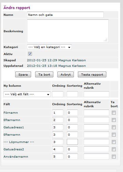 . Sedan skapar man innehållet i rapprten, dvs. de fält från eleverna man ha med i rapprten. 1. Klicka på ändra på en rapprt sm skapats. 2.