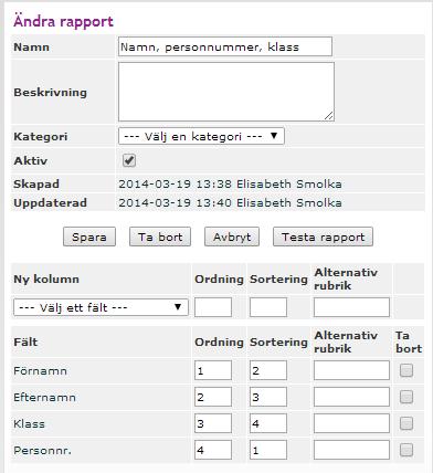 2. Skapa en ny rapprt under ADMINISTRATION/Elevrapprter. Ge rapprten ett namn.