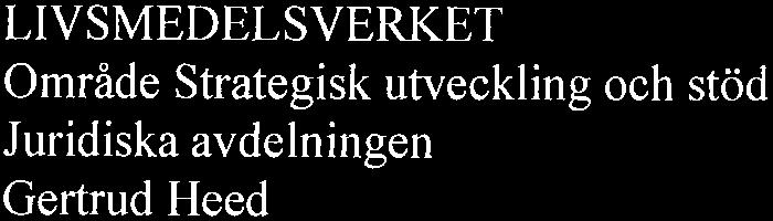 LIVSMEDELSVERKET REMISS 2 (2) Område Strategisk utveckling och stöd 2018-09-1 1 Dnr 2018/02739 Gertrud Heed Saknr 6.