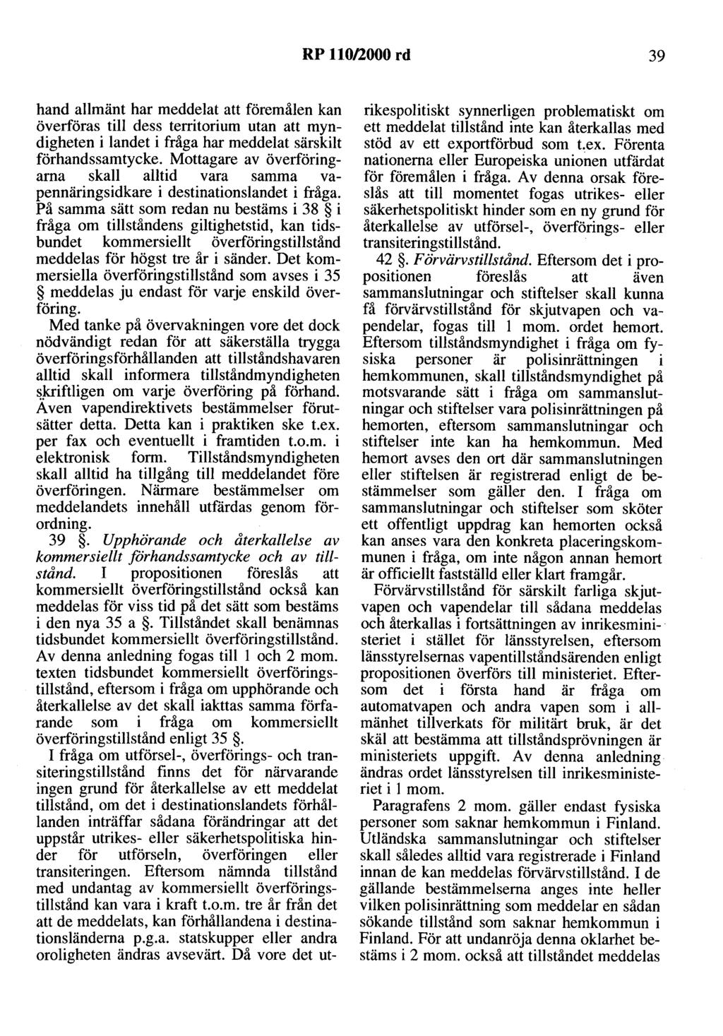 RP 110/2000 rd 39 hand allmänt har meddelat att föremålen kan överföras till dess territorium utan att myndigheten i landet i fråga har meddelat särskilt förhandssamtycke.