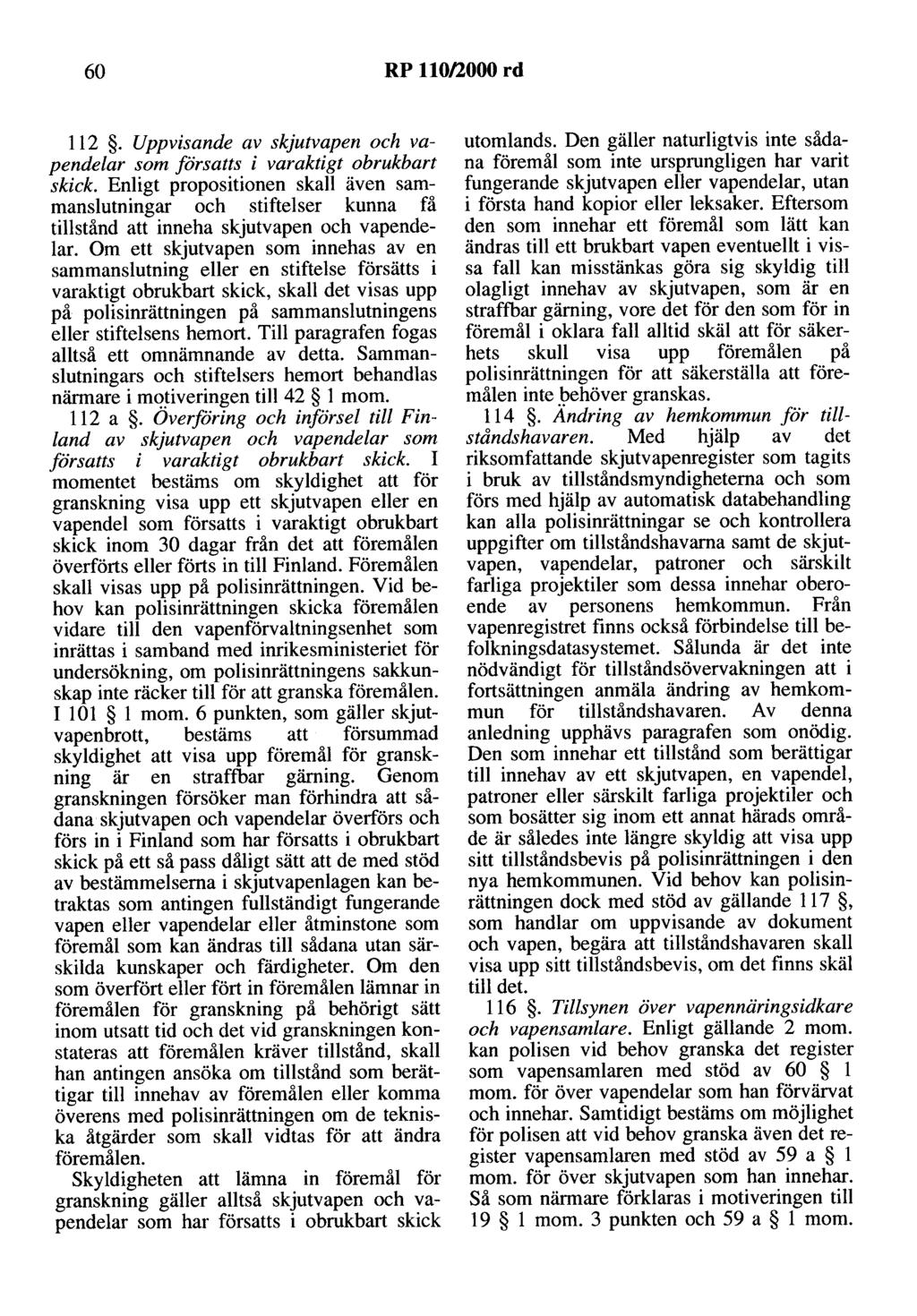 60 RP 110/2000 rd 112. Uppvisande av skjutvapen och vapendelar som försatts i varaktigt obrukbart skick.