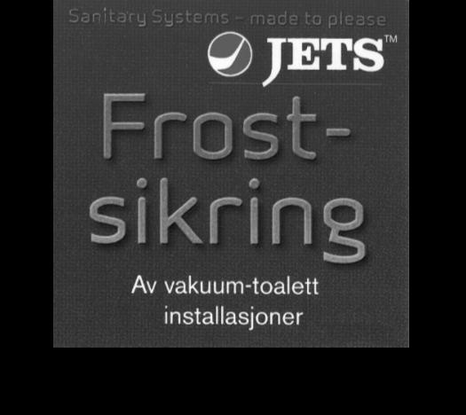 Jets frostskydd av VOD Flexi System Information Data Sheet No. IDS0007 Rev 2017-11-02 08:40 Frysskydd för kallt klimat.